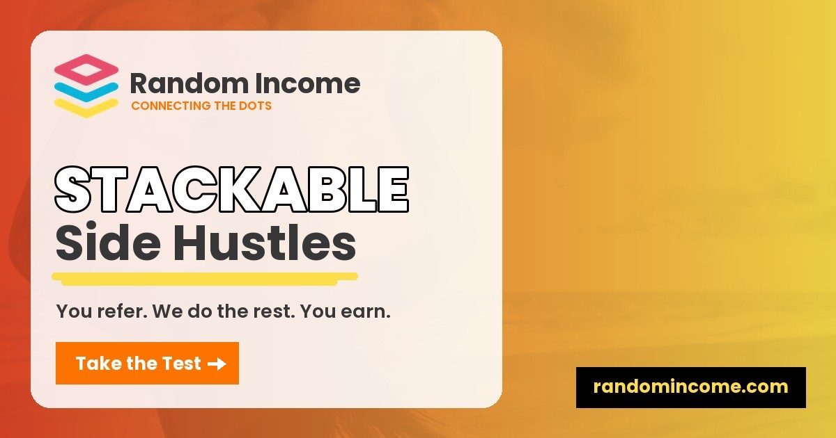 Random Income — stackable side hustles: you refer, we do the rest, you earn